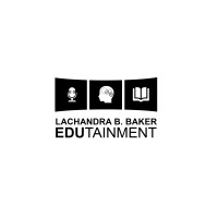 Lachandra B. Baker Edutainment, LLC