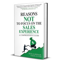 Reasons Not To Focus On The Sales Experience (Book)