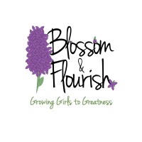 Blossom & Flourish: Growing Girls To Greatness