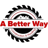 A Better Way Construction And Roofing