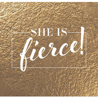 She Is Fierce!