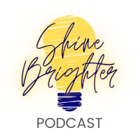 Shine Brighter Podcast