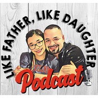 Like Father, Like Daughter Podcast