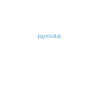 Noticed