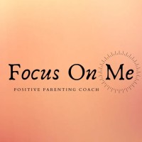 Focus On Me - Positive Parenting Coach logo - Similar company to Strengths-Based Parent Coach Llc