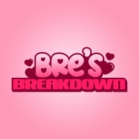 Bre'S Breakdown