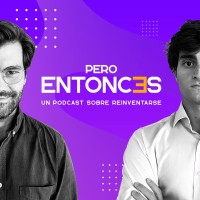 Pero Entonces. Un podcast de Jaime Barreiro sobre reinventarse logo - Similar company to Voice & Views - Agencia De Influencers
