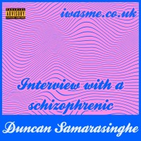 Interview With A Schizophrenic