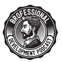 The Brofessional Development Podcast