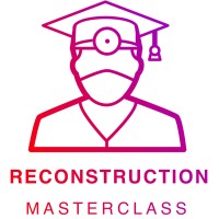 Reconstruction Masterclass