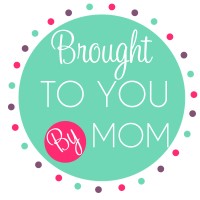 Brought To You By Mom