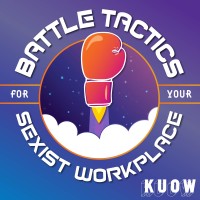 Battle Tactics For Your Sexist Workplace