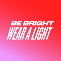 Be Bright Wear A Light