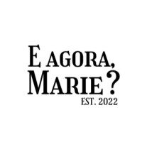 E Agora, Marie?