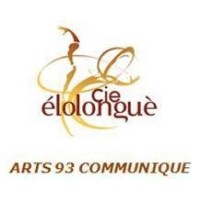Compagnie Elolongué -Association Arts 93 Communique