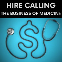 Hire Calling - The Business of Medicine Podcast logo - Similar company to Trinity Professionals