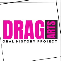 Drag Arts Oral History Project