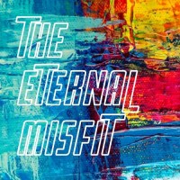 The Eternal Misfit