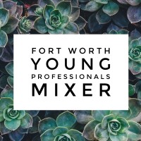 Fort Worth Young Professionals Mixer logo - Similar company to Texas Young Professionals