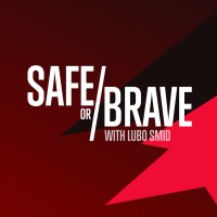 Safe Or Brave