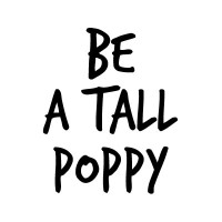 Be A Tall Poppy