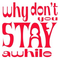Why Don't You Stay Awhile logo - Similar company to Actually Curious