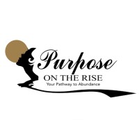 Purpose On The Rise, Your Pathway To Abundance