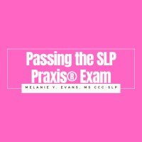 Passing the SLP Praxis® Exam logo - Similar company to The Ely Center, Llc