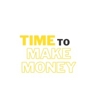 Time To Make Money