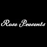 Rose Presents