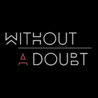 Without A Doubt