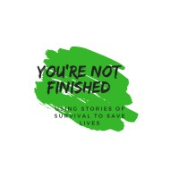 You're Not Finished®