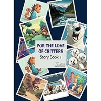For the Love of Critters Storybook Series