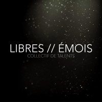 Libres // Émois