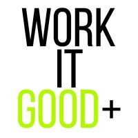 Work It Good+