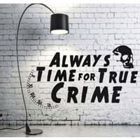 Always Time For True Crime: A Podcast