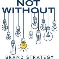Not Without... Brand Strategy
