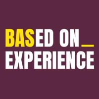 Based On Experience