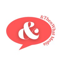 &Thenwhat Media