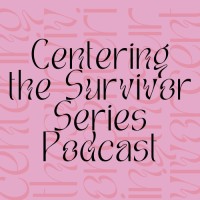 Centering the Survivor Series Podcast logo - Similar company to Support To Succeed
