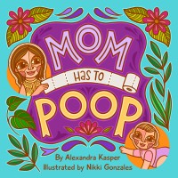 Mom Has To Poop