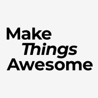 Make Things Awesome