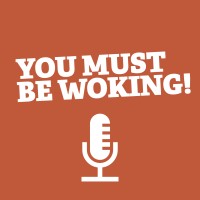 You Must Be Woking Podcast logo - Similar company to Ea Inclusion