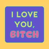 I Love You, Bitch logo - Similar company to Dr. Cuterus