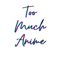 Toomuchanime