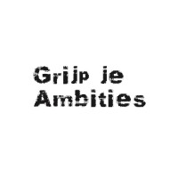 Grijp Je Ambities
