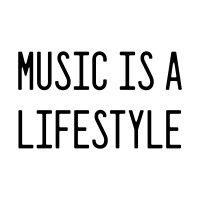 Music Is A Lifestyle