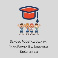 Szkoła Podstawowa im. Jana Pawła II w Janowcu Kościelnym