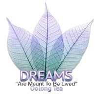 Dreams Are Meant To Be Lived Oolong Tea logo - Similar company to Tea Cliffs Llc