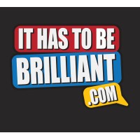 It Has To Be Brilliant London
